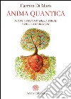 Anima quantica: Nuovi orizzonti della psiche e della guarigione. E-book. Formato EPUB ebook