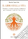 Il libro della vitaOnorate la vostra esistenza, compiendo e realizzando il viaggio che avete scelto. E-book. Formato EPUB ebook