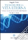 Tecniche per la vita eterna Volume 1 - Teoria: I sistemi e le metodologie di Grigori Grabovoi. E-book. Formato EPUB ebook