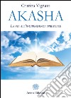 AkashaLa via all’indipendenza spirituale. E-book. Formato PDF ebook di Cristina Vignato