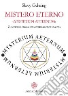 Mistero Eterno - MYSTERIUM AETERNUM: Il metodo della trasformazione magica. E-book. Formato EPUB ebook