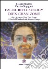 Facial Reflexology - Dien Chan Zone: A Practical Handbook with Maps and Images. E-book. Formato EPUB ebook