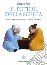 Il potere della scelta: nel modo migliore in ogni circostanza. E-book. Formato EPUB ebook