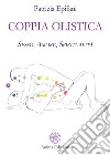 Coppia olistica: Sesso, Amore, Spiritualità. E-book. Formato EPUB ebook di Patrizia Epifani