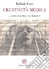 Creatività Medica: l’atto poetico in terapia. E-book. Formato EPUB ebook