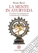 La Mente in Ayurveda: I fattori che determinano il destino di un individuo. E-book. Formato EPUB