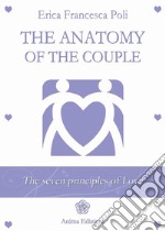 The Anatomy of the Couple: The seven principles of love. E-book. Formato Mobipocket