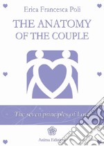 The Anatomy of the Couple: The seven principles of love. E-book. Formato EPUB ebook