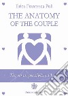 The Anatomy of the Couple: The seven principles of love. E-book. Formato EPUB ebook di Erica Francesca Poli