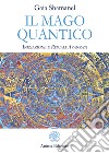 Il mago quantico: Iniziazione e Rituali Avanzati. E-book. Formato EPUB ebook