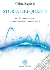 Storia dei Quantidall’era pre-quantica al trionfo della non-località. E-book. Formato PDF ebook