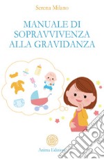 Manuale di sopravvivenza alla gravidanza. E-book. Formato PDF ebook