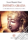 Infinita graziaLa trasmissione della conoscenza divina. E-book. Formato PDF ebook di Swami Rajarshi Muni