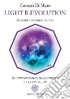 Ligh R-EvolutionNati per accogliere la vita - Le otto dimensioni dello sviluppo evolutivo del Sé. E-book. Formato PDF ebook di Carmen Di Muro