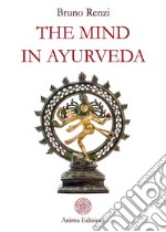 The mind in Ayurveda. E-book. Formato PDF ebook