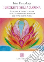 I segreti della zarinaIl potere di essere te stessa. Il piccolo libro della felicità che tutte aspettavamo!. E-book. Formato PDF ebook