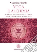 Yoga e alchimiaAlla ricerca della pietra filosofale interiore - Samadhi e Rubedo: il paese delle meraviglie. E-book. Formato PDF