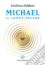 Michael Il logos solare. E-book. Formato PDF ebook