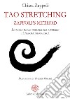 Tao stretching Zappoli’s MethodLo yoga delle cellule per liberare l’energia psico-fisica. E-book. Formato PDF ebook