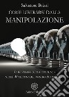 Come liberarsi dalla manipolazioneIl risveglio della coscienza nelle 40 lezioni del vostro Scarasaggio. E-book. Formato PDF ebook