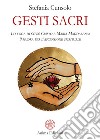 Gesti sacriLo yoga di Gesù Cristo e Maria Maddalena: 9 mudra per l’ascensione spirituale. E-book. Formato PDF ebook di Stefania Cunsolo