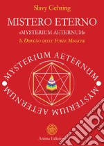 Mistero eternoIl Disegno delle Forze Magiche. E-book. Formato PDF ebook