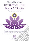 Le 7 pratiche del Kriya YogaCome rafforzare il sistema immunitario secondo la tradizione del Kriya Yoga. E-book. Formato PDF ebook
