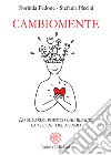 CambiomenteLo sguardo poetico che ribalta la visione del mondo. E-book. Formato PDF ebook di Fiorinda Pedone