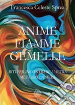 Anime fiamme gemelleRiti per incontrare l’altra metà della mela. E-book. Formato PDF ebook