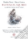 Plutone in aquariola rivoluzione dell’anima. E-book. Formato PDF ebook