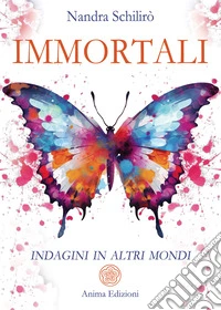 ImmortaliIndagini in altri mondi. E-book. Formato PDF ebook