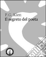 Il segreto del poeta. E-book. Formato EPUB ebook