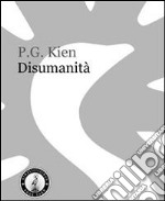 Disumanità. E-book. Formato EPUB ebook