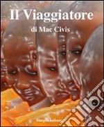 Il Viaggiatore: il fiorino d'oro è la moneta mondiale. E-book. Formato EPUB ebook