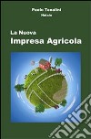 La nuova impresa agricola. E-book. Formato EPUB ebook di Paolo Tonalini
