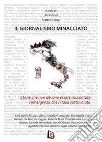 Il giornalismo minacciato. Storie che non devono essere raccontate: l'emergenza che l'Italia sottovaluta. E-book. Formato EPUB ebook