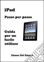 iPad - Passo per passo. E-book. Formato EPUB