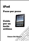 iPad - Passo per passo. E-book. Formato Mobipocket ebook