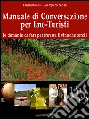 Manuale di conversazione per eno-turisti. E-book. Formato EPUB ebook di Elisabetta Tosi Giampiero Nadali