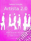 Artista 2.0 come promuovere e vendere un'opera d'arte online. E-book. Formato PDF ebook