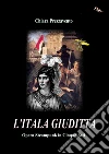 L'Itala Giuditta - Opera Steampunk in Cinque Atti. E-book. Formato Mobipocket ebook di Chiara Prezzavento