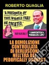 La demolizione controllata di Berlusconi nell’era del pedofically correct. E-book. Formato EPUB ebook