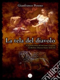 La tela del diavolo. E-book. Formato Mobipocket ebook di Gianfranco Pereno