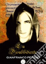 La Disubbidiente. E-book. Formato EPUB ebook