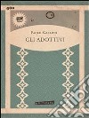 Gli adottivi. E-book. Formato EPUB ebook