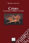 Cristo. Un profeta tra Bibbia e Corano. E-book. Formato PDF ebook