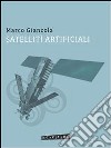 Satelliti artificiali. E-book. Formato PDF ebook