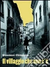 Il villaggio che non c'è. E-book. Formato PDF ebook di Giovanni Chiappisi
