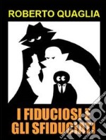 I Fiduciosi e gli Sfiduciati. E-book. Formato EPUB ebook