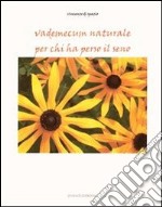 Vademecum naturale per chi ha perso il seno. E-book. Formato PDF